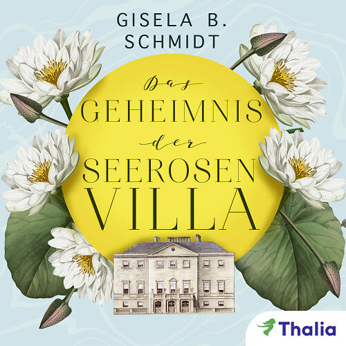 Das Geheimnis der Seerosenvilla (Audiobook Lizenz Thalia)